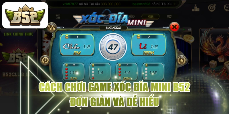 Cách Chơi Game Xóc Đĩa Mini B52 Đơn Giản Và Dễ Hiểu