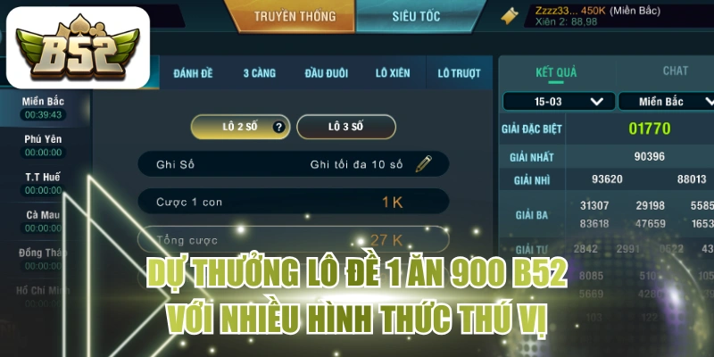 Dự Thưởng Lô Đề 1 Ăn 900 B52 Với Nhiều Hình Thức Thú Vị