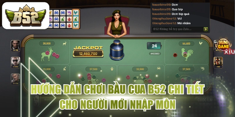 Hướng Dẫn Chơi Bầu Cua B52 Chi Tiết Cho Người Mới Nhập Môn