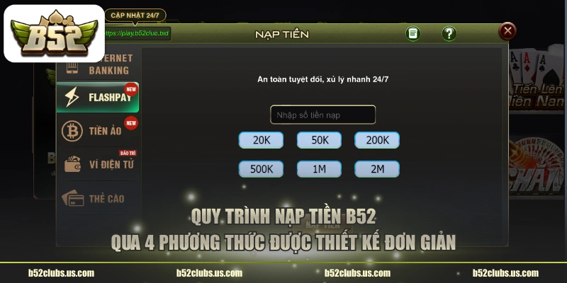 Quy trình nạp tiền B52 qua 4 phương thức được thiết kế đơn giản