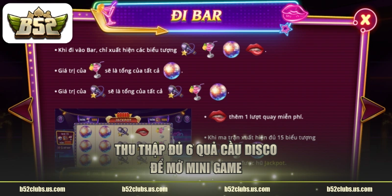 Thu thập đủ 6 quả cầu disco để mở mini game