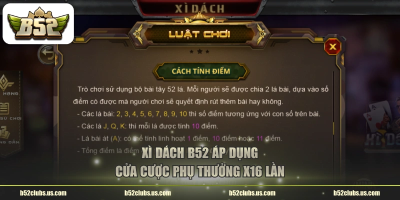Xì dách B52 áp dụng cửa cược phụ thưởng x16 lần